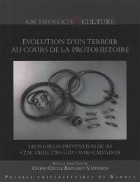 Evolution d'un terroir au cours de la protohistoire : les fouilles préventives de Ifs ZAC Object'Ifs Sud 2008 (Calvados)