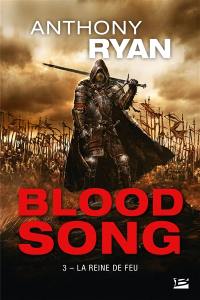 Blood song. Vol. 3. La reine de feu