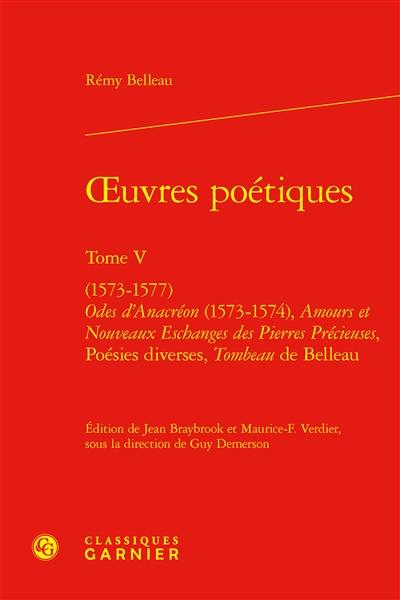 Oeuvres poétiques. Vol. 5. 1573-1577