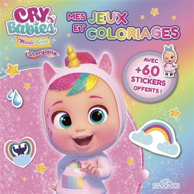 Cry babies magic tears storyland : mes jeux et coloriages : avec + 60 stickers offerts !