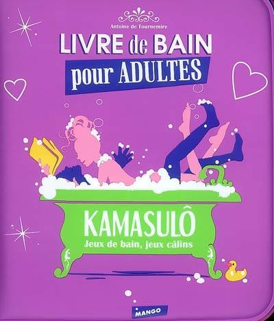 Kamasulô : jeux de bain, jeux câlins