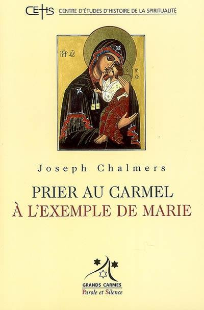 Prier au Carmel à l'exemple de Marie