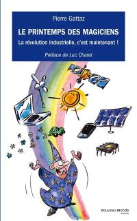 Le printemps des magiciens : la révolution industrielle, c'est maintenant !