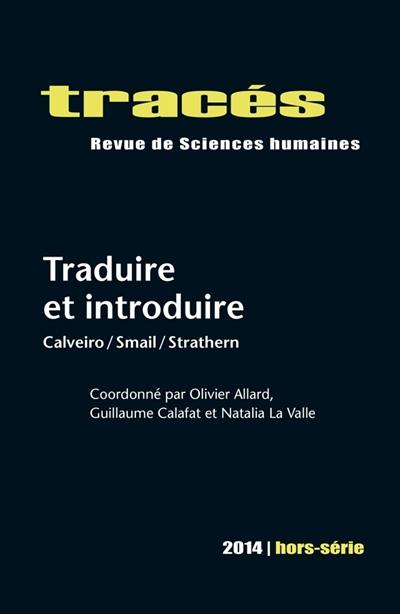 Tracés, hors série, n° 2014. Traduire et introduire : Calveiro, Smail, Strathern