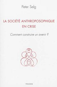 La société anthroposophique en crise : comment construire un avenir ?