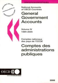 Comptes nationaux des pays de l'OCDE. Vol. 4. General government accounts : 1994-2005. Comptes des administrations publiques : 1994-2005. National accounts of OECD countries. Vol. 4. General government accounts : 1994-2005. Comptes des administrations publiques : 1994-2005