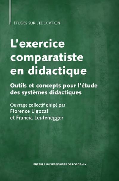 L'exercice comparatiste en didactique : outils et concepts pour l'étude des systèmes didactiques