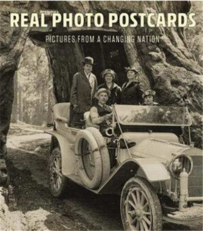 Real Photo Postcards : Pictures from a Changing Nation