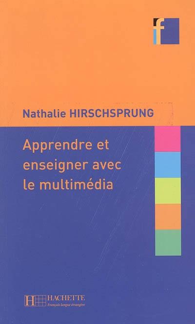 Apprendre et enseigner avec le multimédia