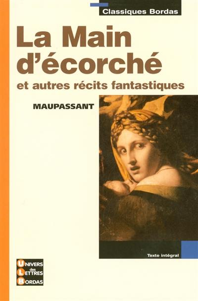 La main d'écorché : et autres récits fantastiques