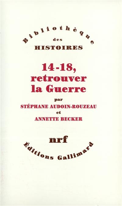 14-18, retrouver la guerre