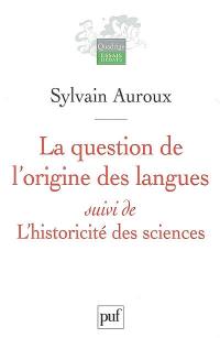 La question de l'origine des langues. L'historicité des sciences