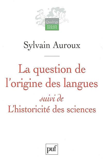 La question de l'origine des langues. L'historicité des sciences