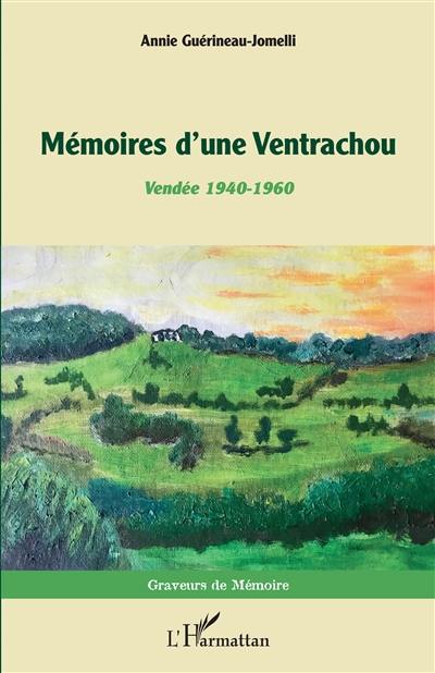 Mémoires d'une Ventrachou : Vendée 1940-1960