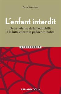 L'enfant interdit : de la défense de la pédophilie à la lutte contre la pédocriminalité