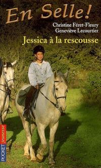 En selle !. Vol. 05. Jessica à la rescousse