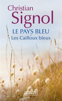 Le pays bleu. Vol. 1. Les cailloux bleus