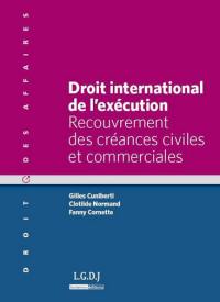 Droit international de l'exécution : recouvrement des créances civiles et commerciales