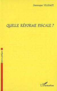 Quelle réforme fiscale ?