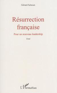 Résurrection française : pour un nouveau leadership