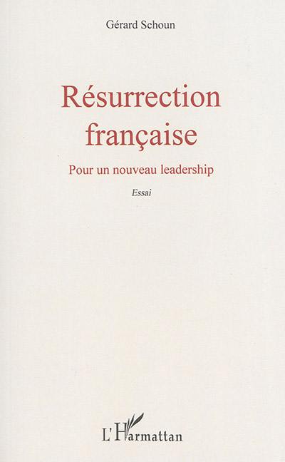 Résurrection française : pour un nouveau leadership