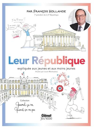 Leur République expliquée aux jeunes et aux moins jeunes