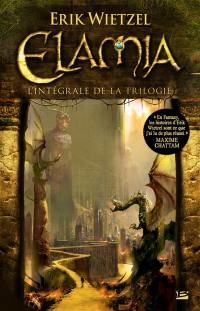 Elamia : l'intégrale de la trilogie