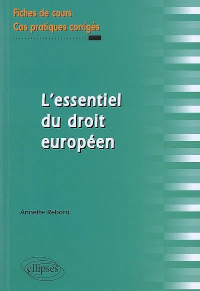 L'essentiel du droit européen : fiches de cours et cas pratiques corrigés