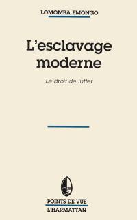 L'esclavage moderne : le droit de lutter