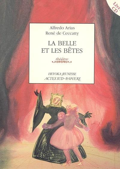 La Belle et les bêtes : théâtre : une fable musicale