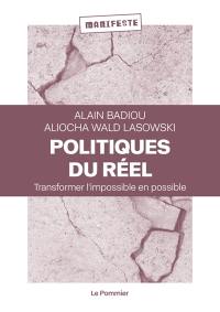 Politiques du réel : transformer l'impossible en possible