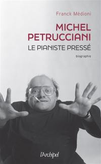 Michel Petrucciani : le pianiste pressé