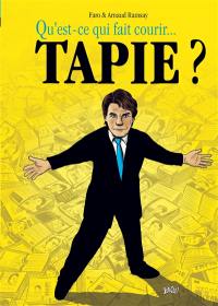 Qu'est-ce qui fait courir... Tapie ?