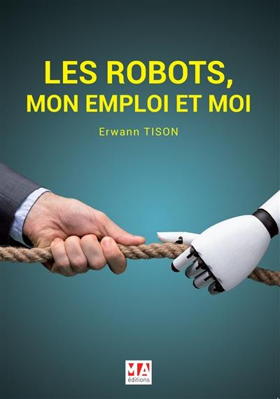 Les robots, mon emploi et moi : comprendre en deux heures ce qui va m'arriver dans 20 ans