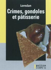 Les mystères de Venise. Crimes, gondoles et pâtisserie