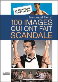 100 images qui ont fait scandale