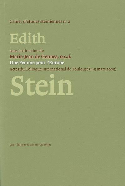 Une femme pour l'Europe, Edith Stein (1891-1942) : actes du colloque international de Toulouse (4-5 mars 2005)