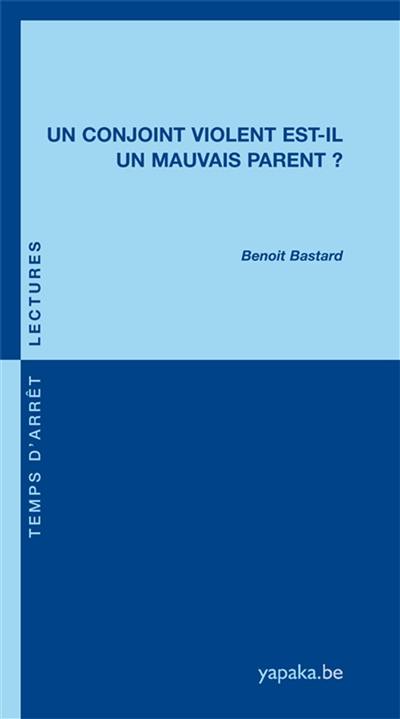 Un conjoint violent est-il un mauvais parent ?