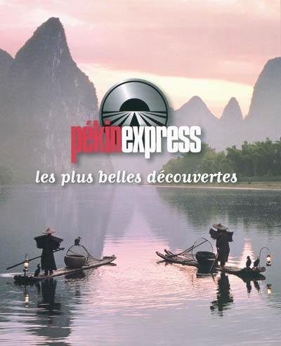 Pékin express : les plus belles découvertes