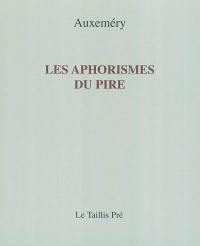 Les aphorismes du pire