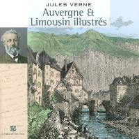 Auvergne et Limousin illustrés : géographie illustrée de la France