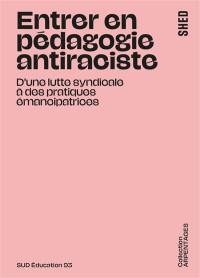 Entrer en pédagogie antiraciste : d'une lutte syndicale à des pratiques émancipatrices