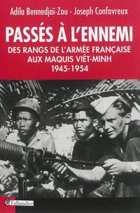 Passés à l'ennemi : des rangs de l'armée française aux maquis viêt-minh, 1945-1954