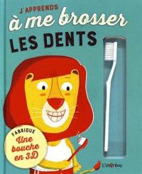 J'apprends à me brosser les dents