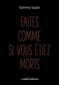 Faites comme si vous étiez morts