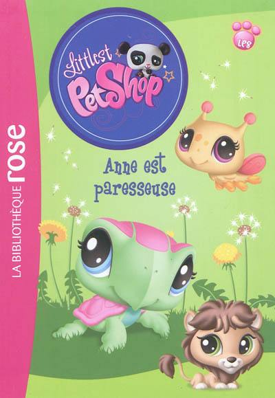 Littlest Petshop. Vol. 7. Anne est paresseuse