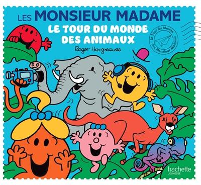 Le tour du monde des Monsieur Madame. Le tour du monde des animaux