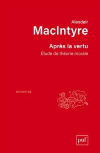 Après la vertu : étude de théorie morale