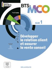 Développer la relation client et assurer la vente conseil, BTS MCO 1re et 2e années : bloc 1