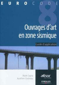 Ouvrages d'art en zone sismique : guide d'application de l'Eurocode 8